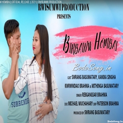 Birbainw Hombai - Rebgangsar Brahma Mp3 Song