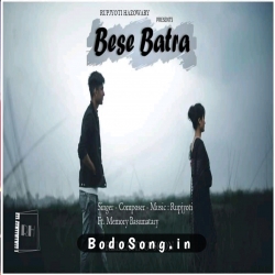 Bese Batra - Rupjyoti Hazowary Mp3 Song