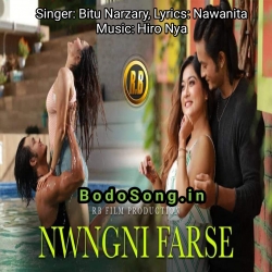 Nwngni Farse (2021) - Bitu Narzary Mp3 Song