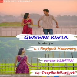 Gwswni Kwta (192kbps) - Rupjyoti Hazowary Mp3 Song