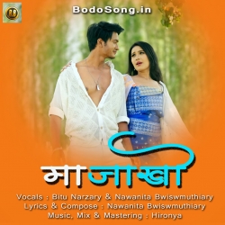Ma Jakhw (192kbps) - Bitu Narzary & Nawanita Bwiswmuthiary Mp3 Song