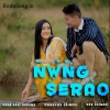 Nwng Serao (2022) Mp3 Songs